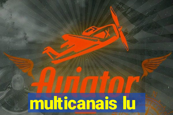 multicanais lu